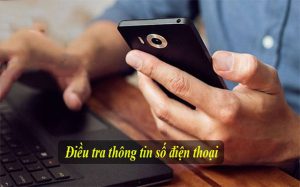 Dịch vụ điều tra thông tin số điện thoại