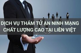 Dịch vụ thám tử mạng uy tín tại Liên Việt