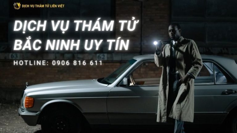 Dịch vụ thám tử Bắc Ninh uy tín