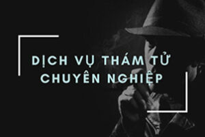 Dịch vụ thám tử Vĩnh Yên, Vĩnh Phúc bảo mật, uy tín