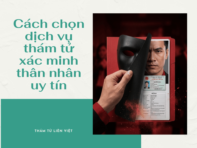 Trước khi quyết định thuê thám tử, bạn cần có những tiêu chí rõ ràng để đánh giá và lựa chọn được một đơn vị uy tín.